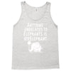 anything unrelated to elephants is irrelephant Tank Top