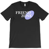 friend zone T-Shirt