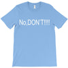 no,don't T-Shirt