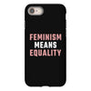 Feminism Means Equality iPhone 8