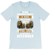 Never Underestimate A Man Who Watches The 100 And Was Born in December T-Shirt