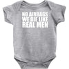no airbags we die like real men Baby Onesie