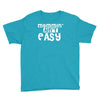 mommin' ain't easy Youth Tee