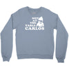 not at the table carlos hangover Crewneck Sweatshirt