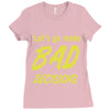 let's go make bad decisions Ladies Fitted T-Shirt