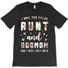 i have two titles aunt and dogmom and i rock them both with roses T-Shirt