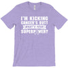 I Am Kicking Cancers Butt Whats Your Superpower? T-Shirt