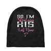 So I'm Stealing His Last Name Baby Beanies