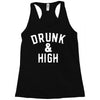 Drunk And High Racerback Tank