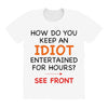 how do you keep an idiot entertained for hours see front All Over Women's T-shirt