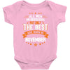 All Men Created Equal But The Best Born In November Baby Onesie