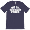 this guy loves vodka T-Shirt