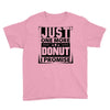 Just One More Donut I Promise Youth Tee