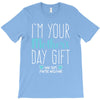 I'm Your Mother's Day Gift Dad Says You're Welcome Boy T-Shirt