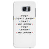 They Don't That We Know They Know We Know Samsung Galaxy S7 Edge