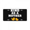 Kind As A Mother License Plate