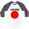 i am here 3/4 Sleeve Shirt