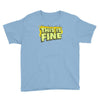 this is fine Youth Tee