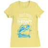 I Dont Need Therapy Need Fishing Ladies Fitted T-Shirt