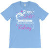 real girls go fishing T-Shirt