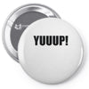 yuup humour Pin-back button