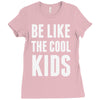 be like the cool kids Ladies Fitted T-Shirt