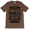 My Uncle Is Totally My Most Favorite Guy of All Time in the History of T-Shirt