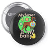 my boxer is my baby1 Pin-back button