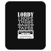 Lordy, I Hope There Are Tapes. Mousepad