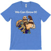 we can grow it! T-Shirt