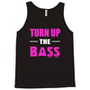 turn up the bass Tank Top