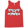 you got the power 2 Tank Top