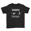 running, we all need a little motivation Youth Tee