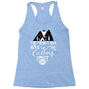 The Mountains Are Calling, I Must Go Racerback Tank