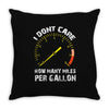 I Don't Care How Many Miles Per Gallon Throw Pillow