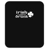 irish i were drunk Mousepad