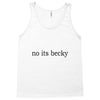 no its becky Tank Top