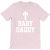 baby daddy funny new T-Shirt