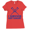I Survived Foot Surgery Ladies Fitted T-Shirt