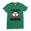 I Was One A Polite Well Mannered Young Lady And Then I Became A Nurse Ladies Fitted T-Shirt