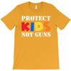 protect kids not guns T-Shirt