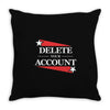 delete your account Throw Pillow