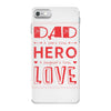 dad a son's first hero a daughters first love 3 iPhone 7 Case