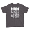 Lordy, I Hope There Are Tapes. Youth Tee