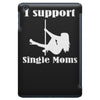 i support single moms stripper pole dancer funny saying iPad Mini Case