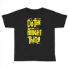 do the aight thing Toddler T-shirt