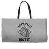 let's taco bout it Weekender Totes