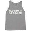 fluent in sarcasm Tank Top