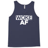 woke af Tank Top