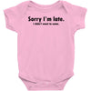 sorry i'm late Baby Bodysuit
